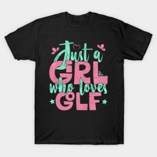 Just A Girl Who Loves Golf Gift print T-Shirt
